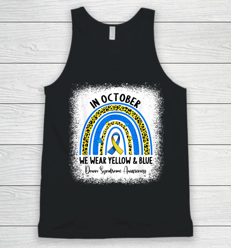 In October We Wear Yellow &Amp; Blue Down Syndrome Awareness Unisex Tank Top
