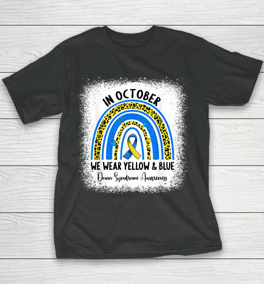 In October We Wear Yellow &Amp; Blue Down Syndrome Awareness Youth T-Shirt