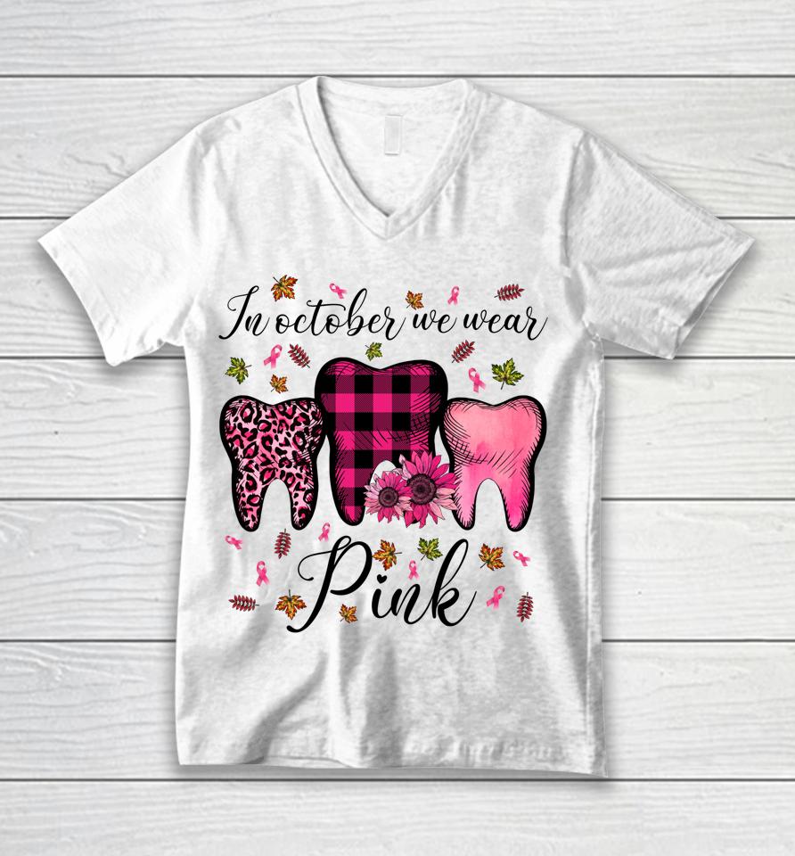 In October Wear Pink Breast Cancer Dentist Dental Students Unisex V-Neck T-Shirt