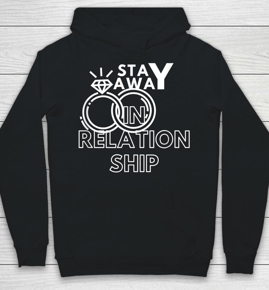 In Relationship Stay Away Love Only Me Hoodie