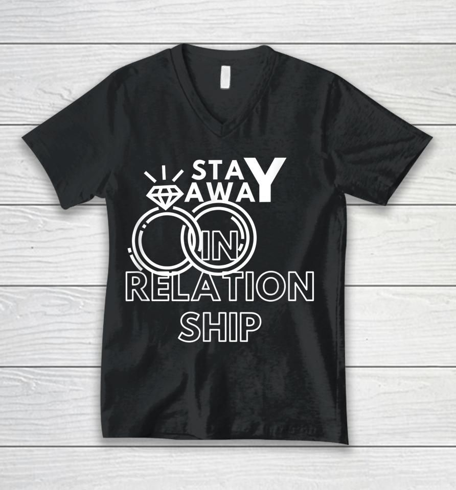 In Relationship Stay Away Love Only Me Unisex V-Neck T-Shirt