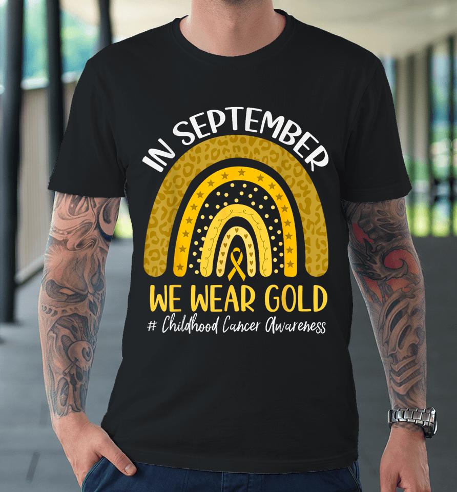 In September We Wear Childhood Cancer Awareness Premium T-Shirt