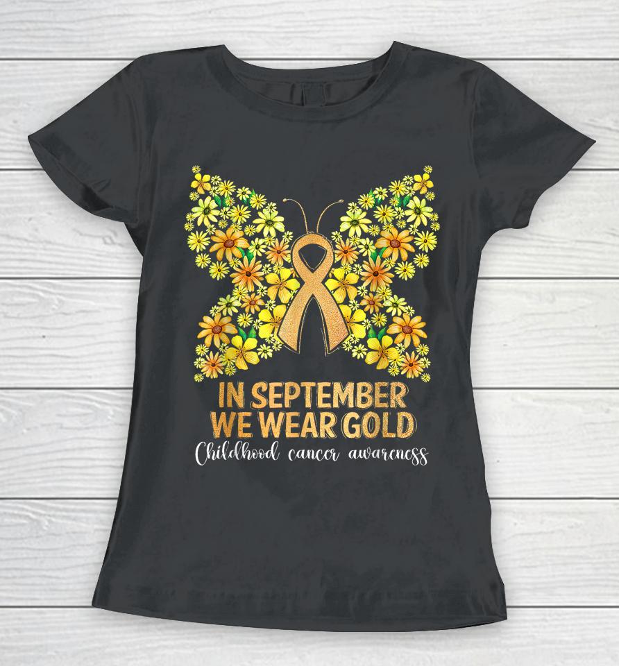 In September We Wear Gold Butterfly, Childhood Women T-Shirt