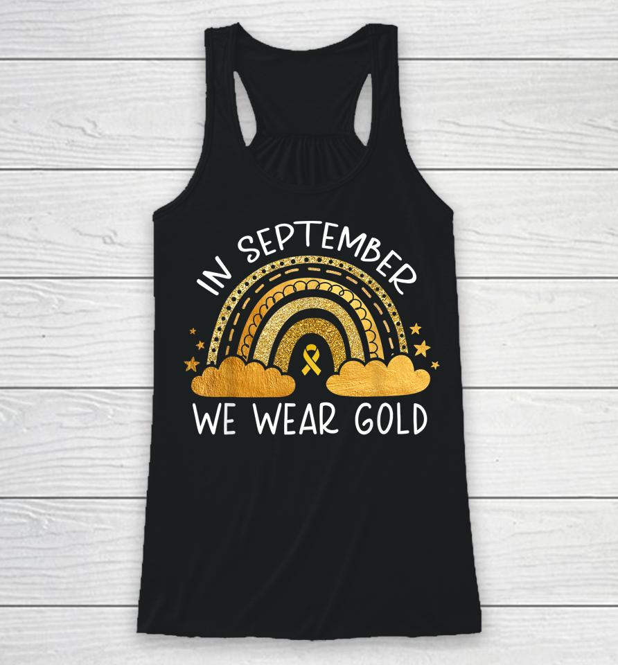 In September We Wear Gold Childhood Cancer Awareness Rainbow Racerback Tank