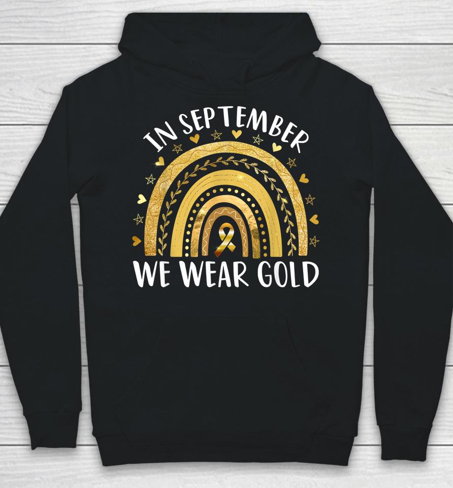 In September We Wear Gold Childhood Cancer Awareness Rainbow Hoodie