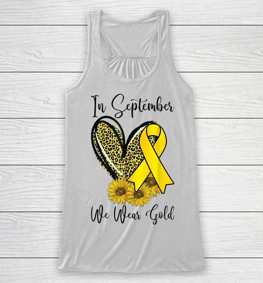 In September We Wear Gold Childhood Cancer Awareness Ribbon Racerback Tank