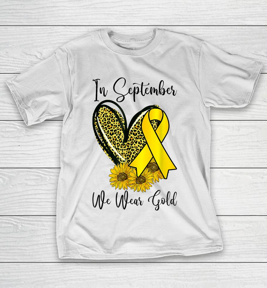 In September We Wear Gold Childhood Cancer Awareness Ribbon T-Shirt