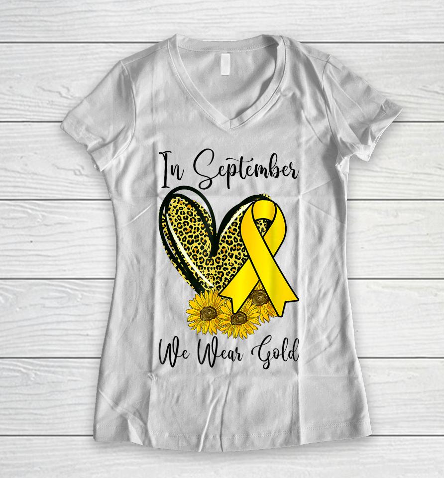 In September We Wear Gold Childhood Cancer Awareness Ribbon Women V-Neck T-Shirt