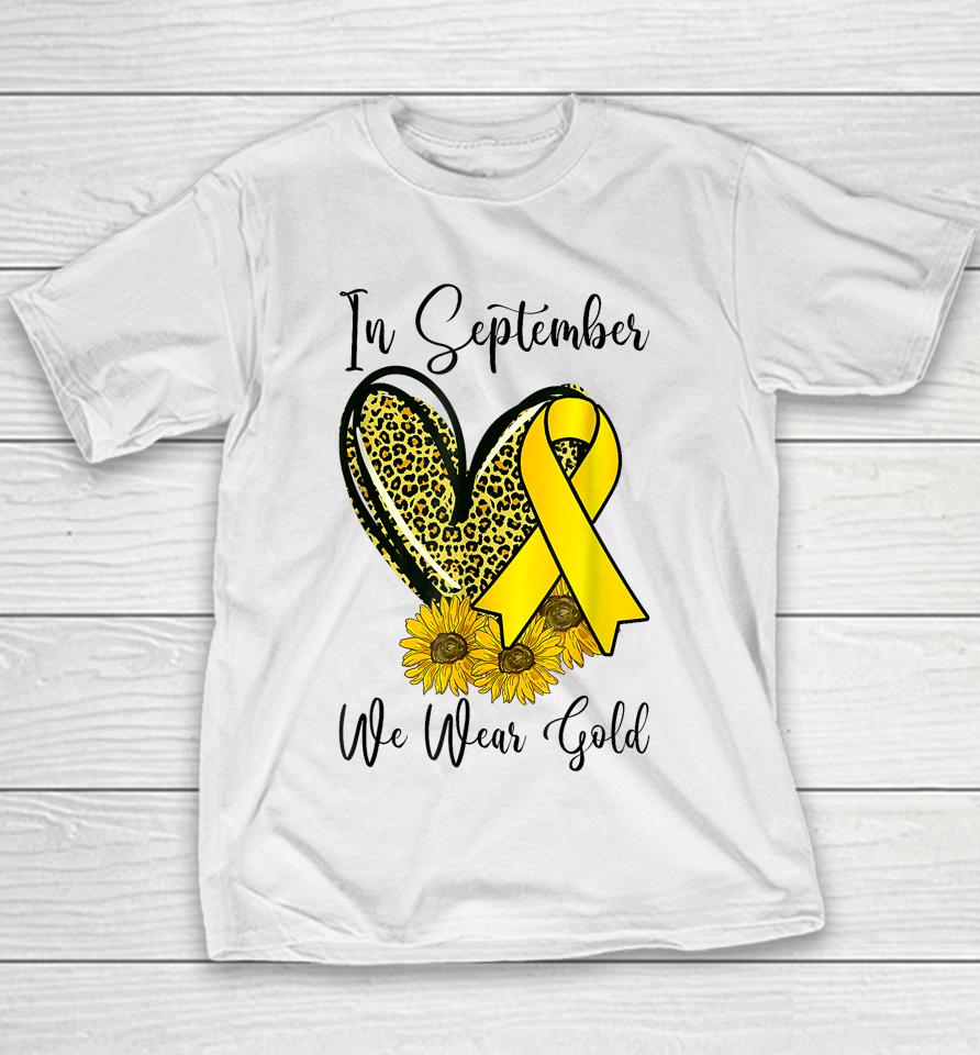 In September We Wear Gold Childhood Cancer Awareness Ribbon Youth T-Shirt