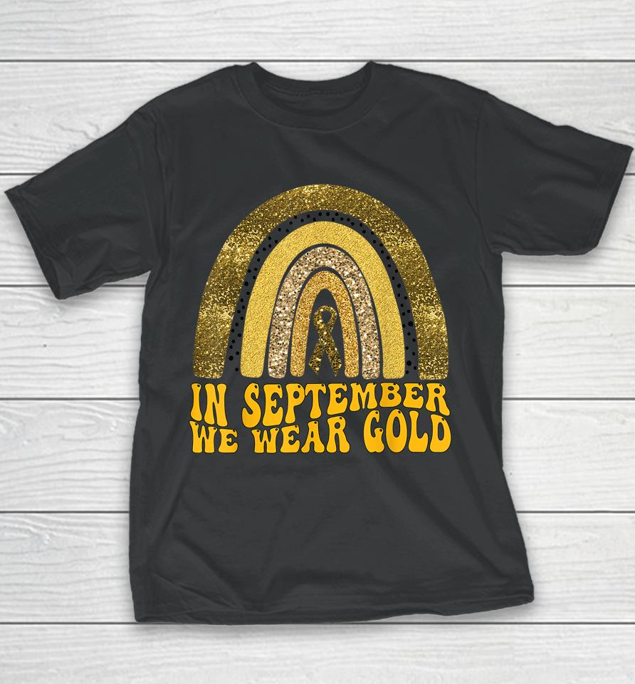 In September We Wear Gold Childhood Cancer Awareness Youth T-Shirt