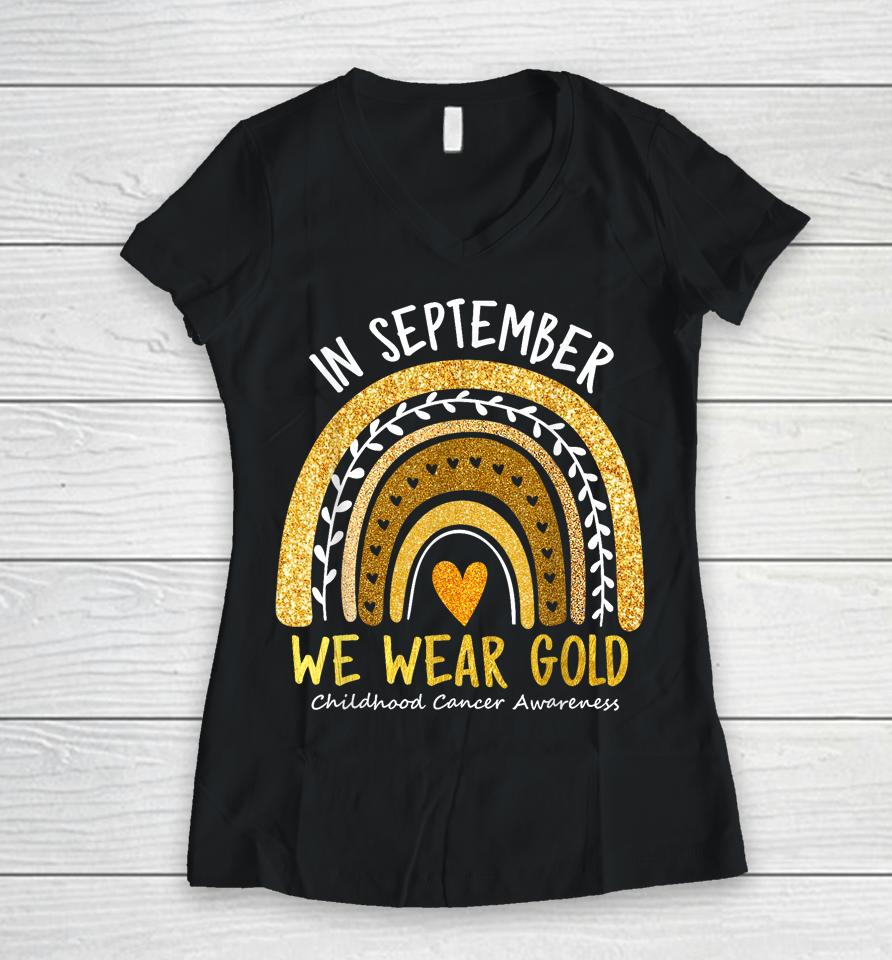In September We Wear Gold Childhood Cancer Awareness Women Women V-Neck T-Shirt