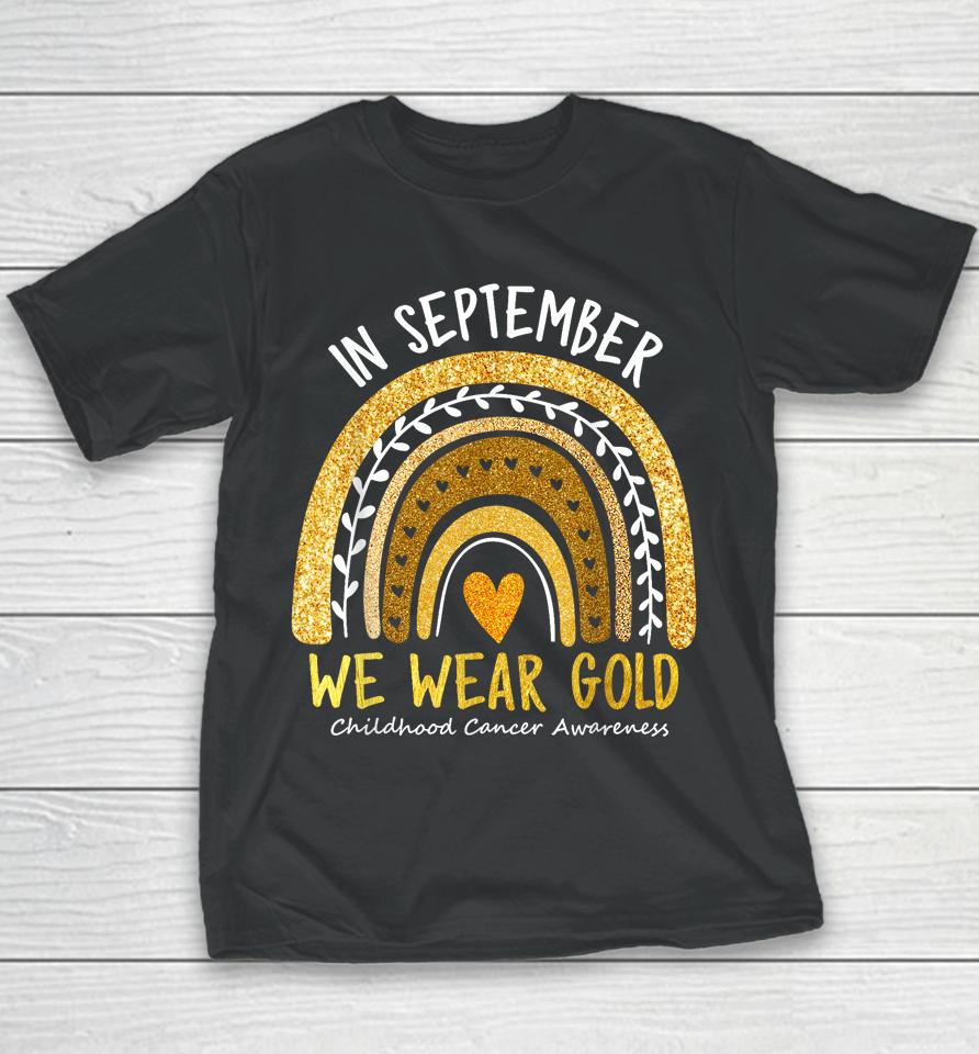 In September We Wear Gold Childhood Cancer Awareness Women Youth T-Shirt