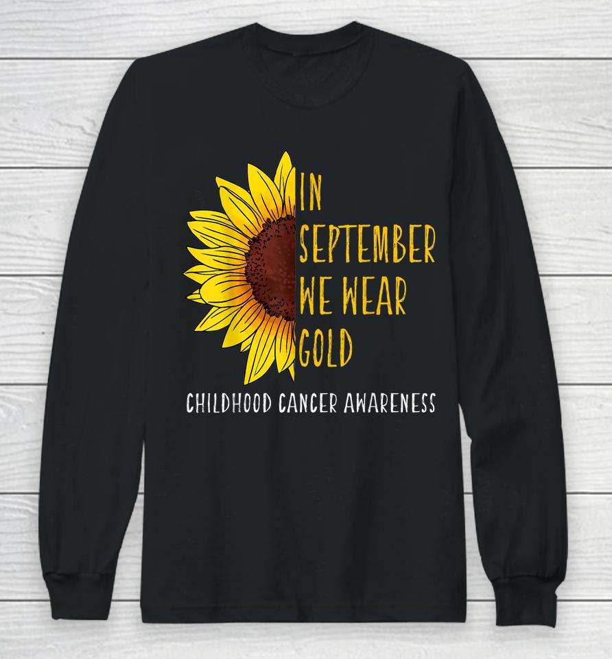 In September Wear Gold Childhood Cancer Awareness Sunflower Long Sleeve T-Shirt