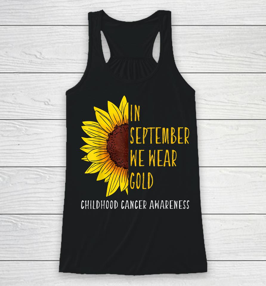 In September Wear Gold Childhood Cancer Awareness Sunflower Racerback Tank