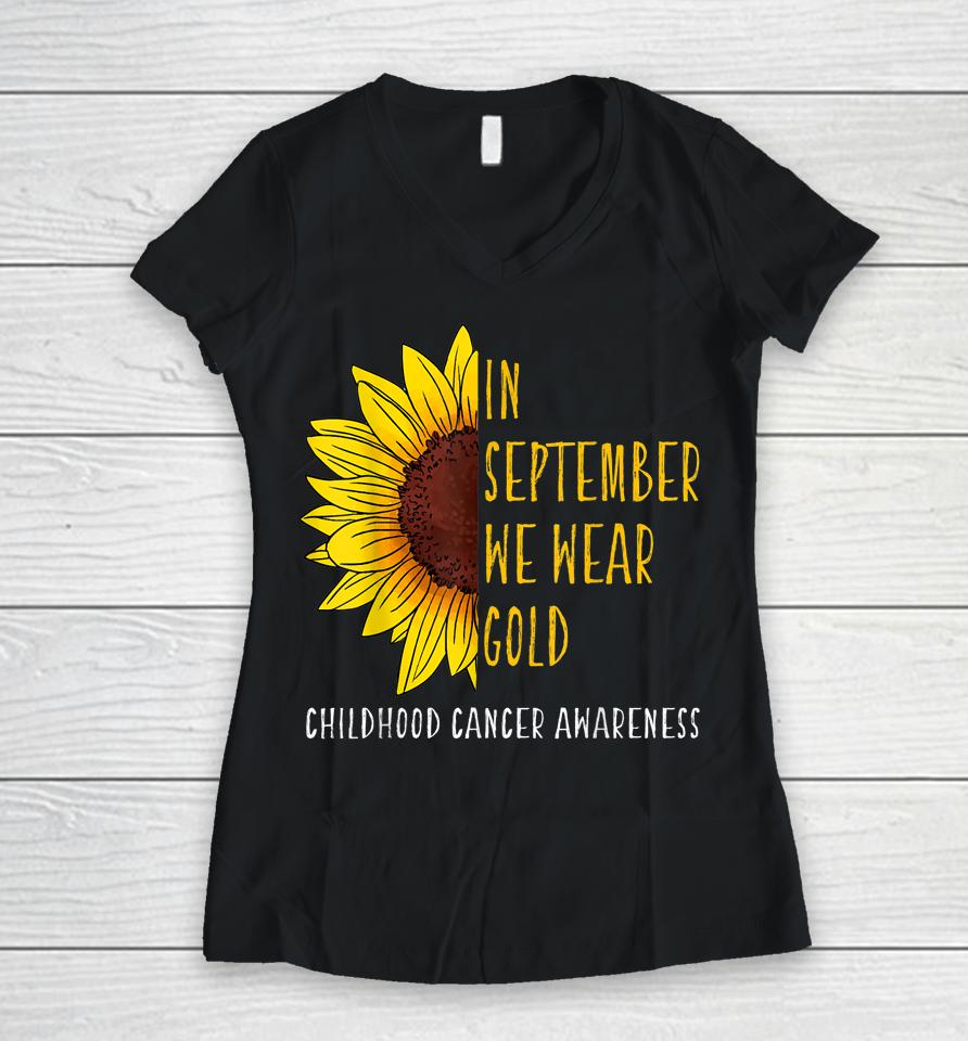 In September Wear Gold Childhood Cancer Awareness Sunflower Women V-Neck T-Shirt