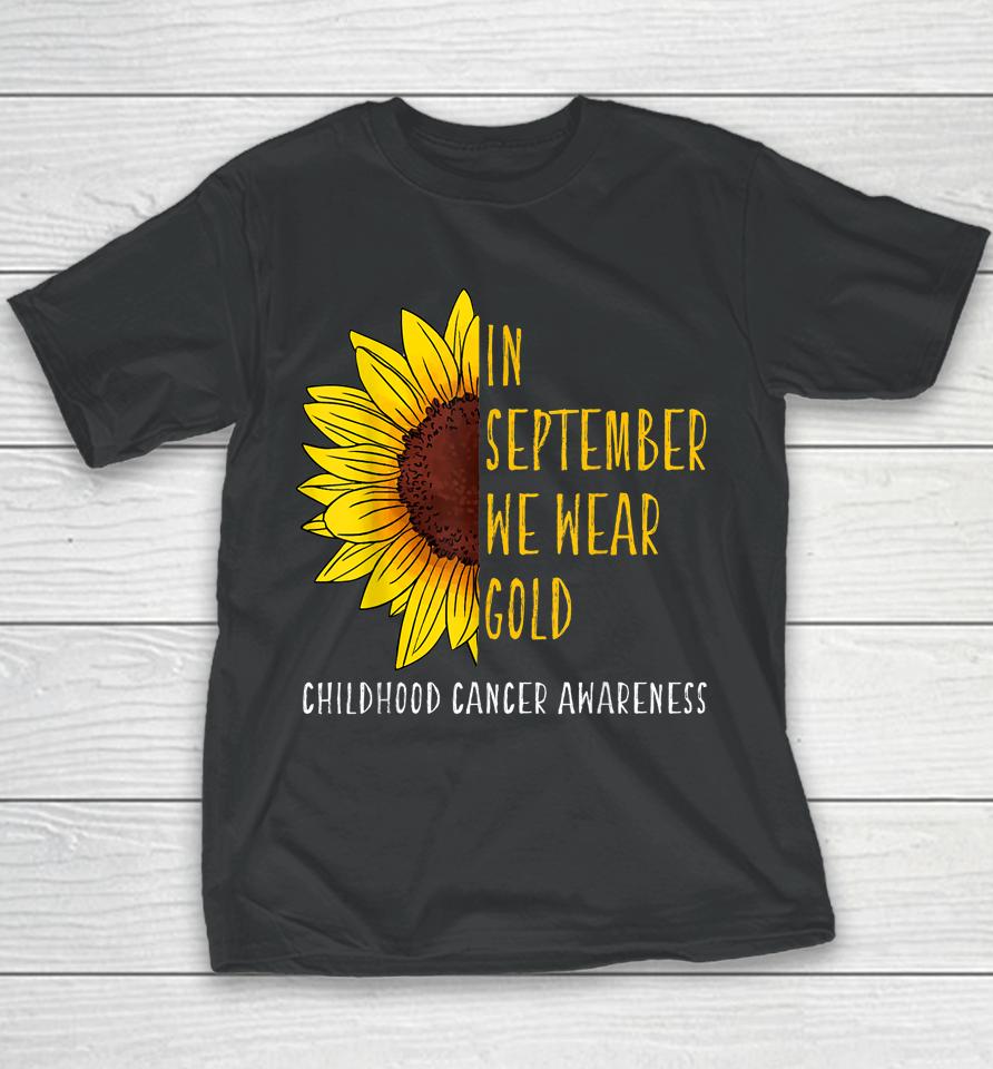 In September Wear Gold Childhood Cancer Awareness Sunflower Youth T-Shirt