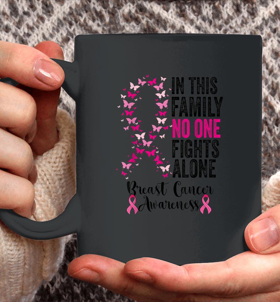 In This Family No One Fight Alone Breast Cancer Awareness Coffee Mug