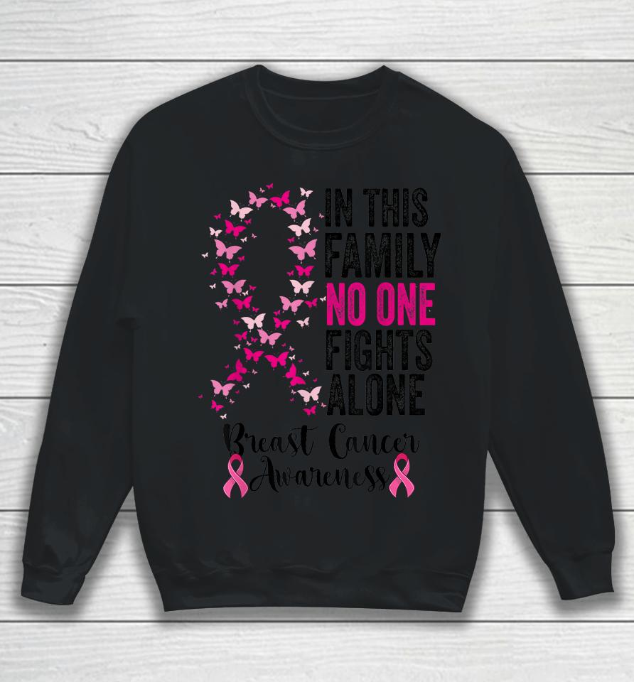 In This Family No One Fight Alone Breast Cancer Awareness Sweatshirt