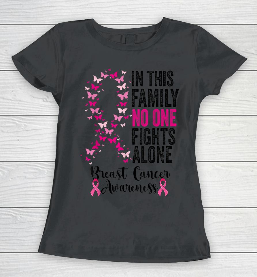 In This Family No One Fight Alone Breast Cancer Awareness Women T-Shirt