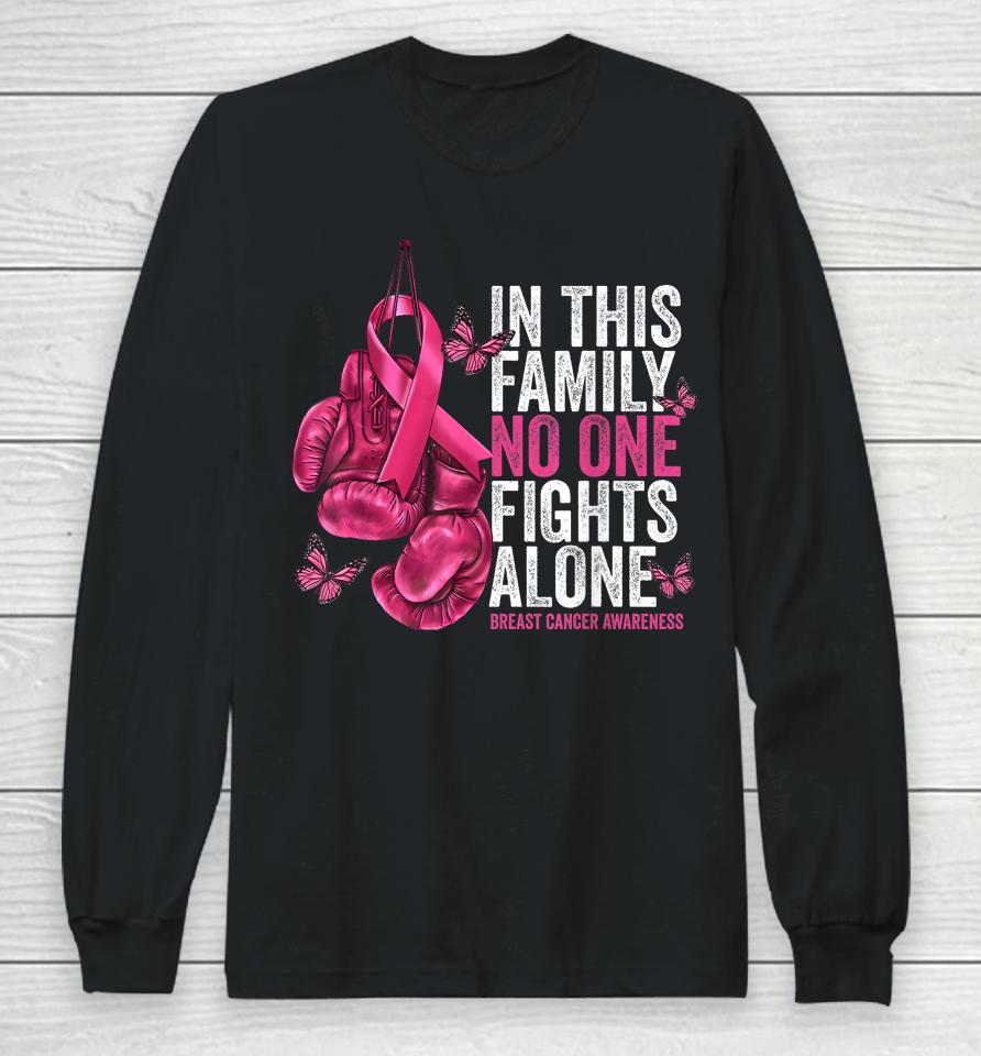 In This Family No One Fight Alone Breast Cancer Awareness Long Sleeve T-Shirt