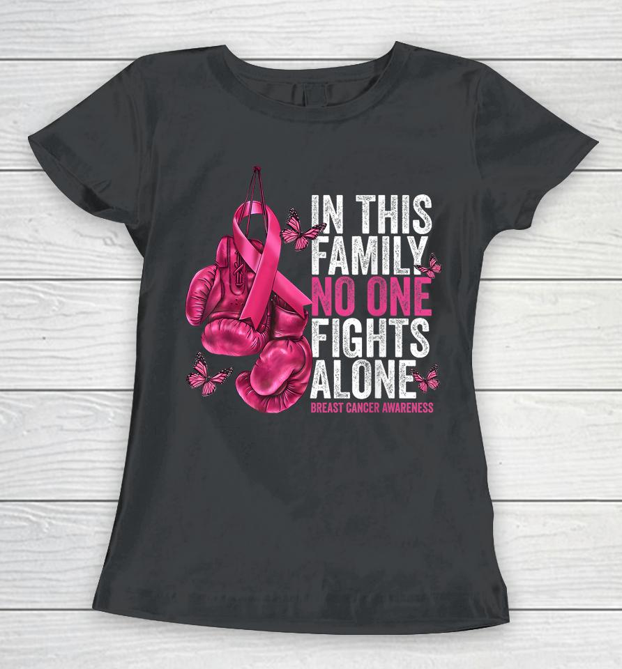In This Family No One Fight Alone Breast Cancer Awareness Women T-Shirt