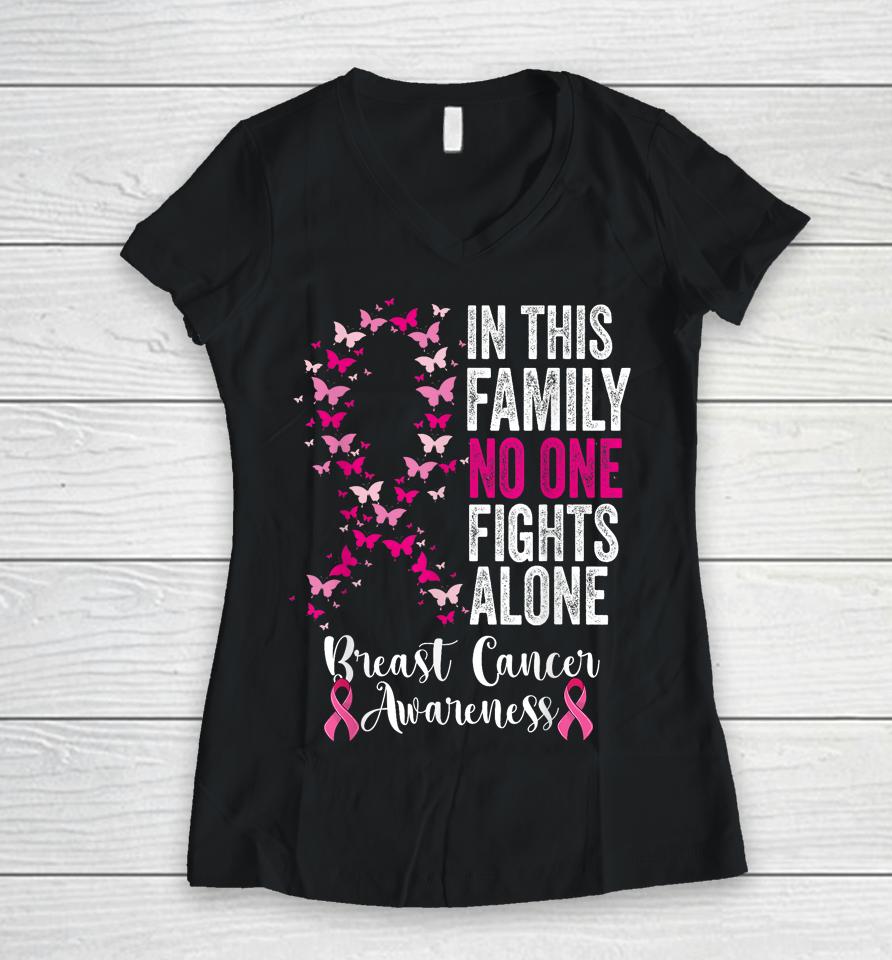 In This Family No One Fight Alone Breast Cancer Awareness Women V-Neck T-Shirt