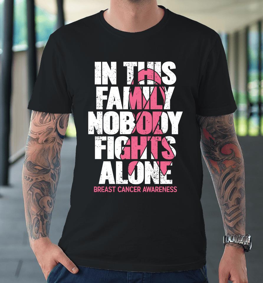 In This Family No One Fights Alone Breast Cancer Awareness Premium T-Shirt