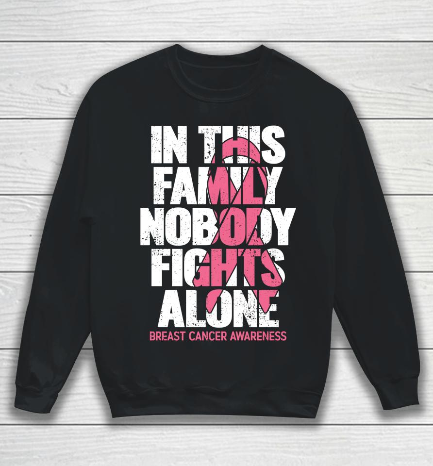 In This Family No One Fights Alone Breast Cancer Awareness Sweatshirt