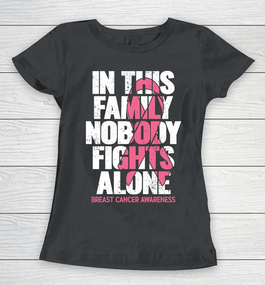 In This Family No One Fights Alone Breast Cancer Awareness Women T-Shirt