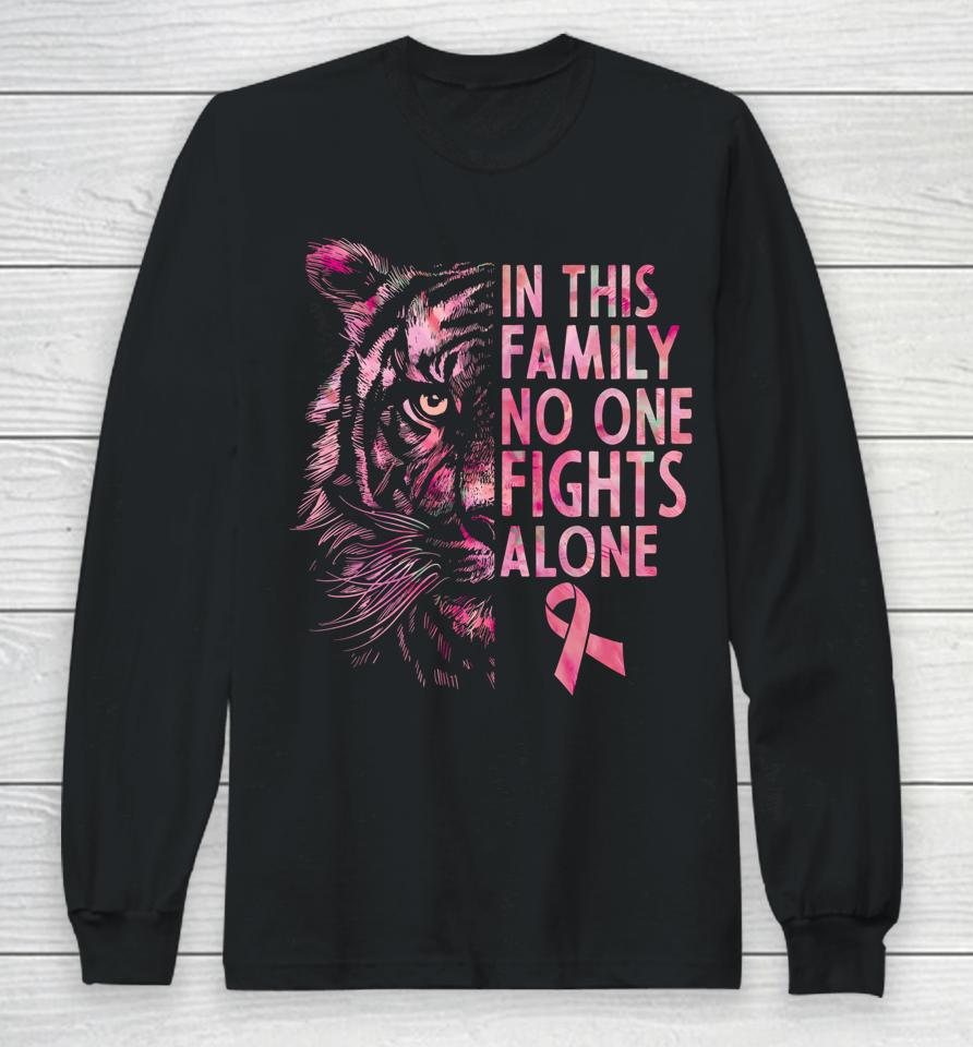 In This Family No One Fights Alone T-Shirt Tiger Breast Cancer Awareness Long Sleeve T-Shirt