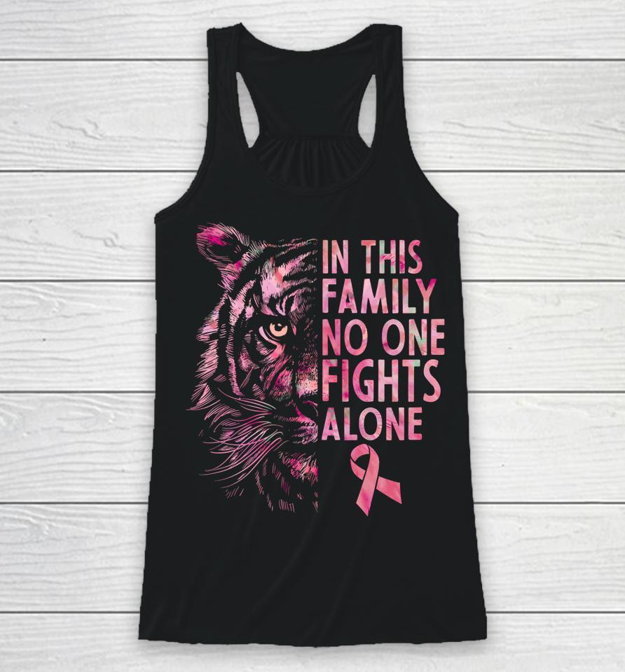 In This Family No One Fights Alone T-Shirt Tiger Breast Cancer Awareness Racerback Tank