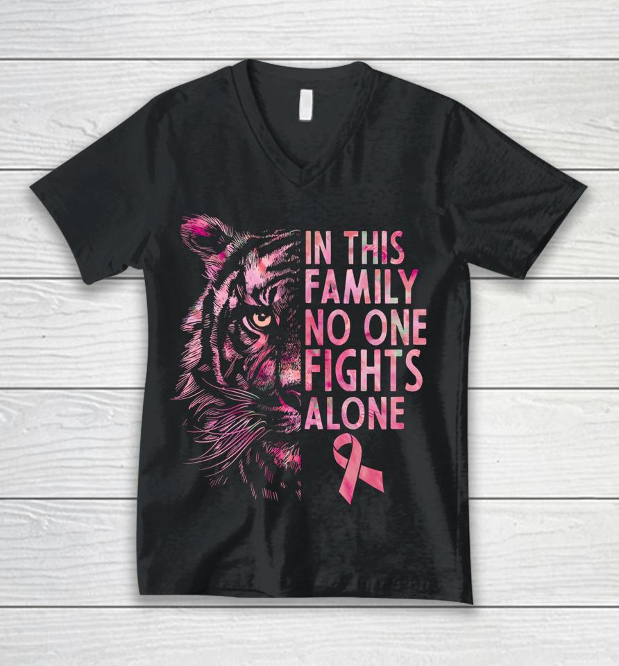 In This Family No One Fights Alone T-Shirt Tiger Breast Cancer Awareness Unisex V-Neck T-Shirt