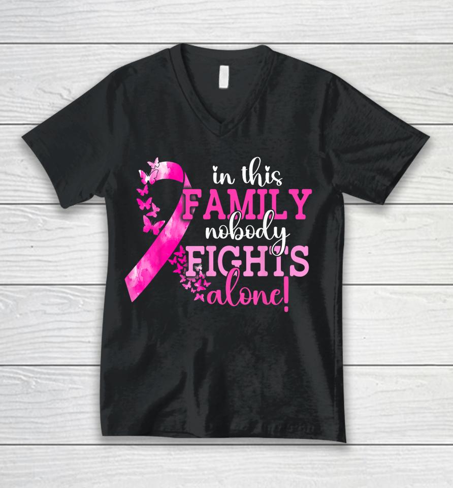 In This Family Nobody Fights Alone Breast Cancer Awareness Unisex V-Neck T-Shirt