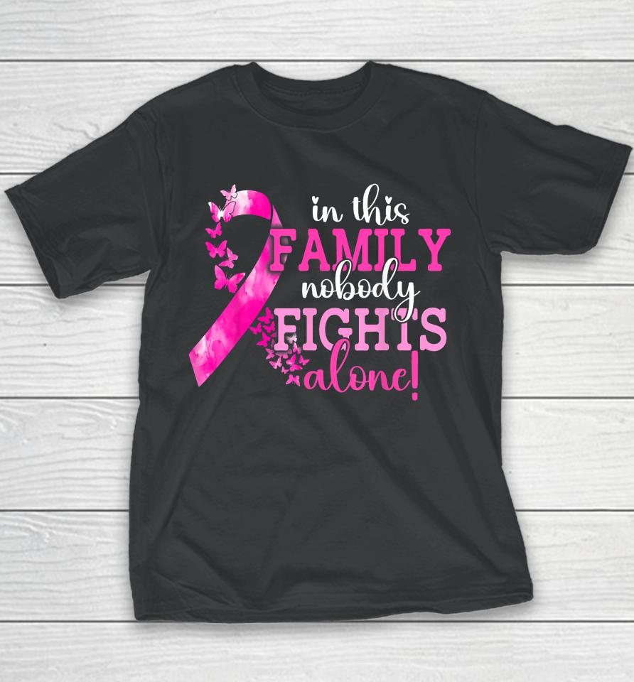 In This Family Nobody Fights Alone Breast Cancer Awareness Youth T-Shirt