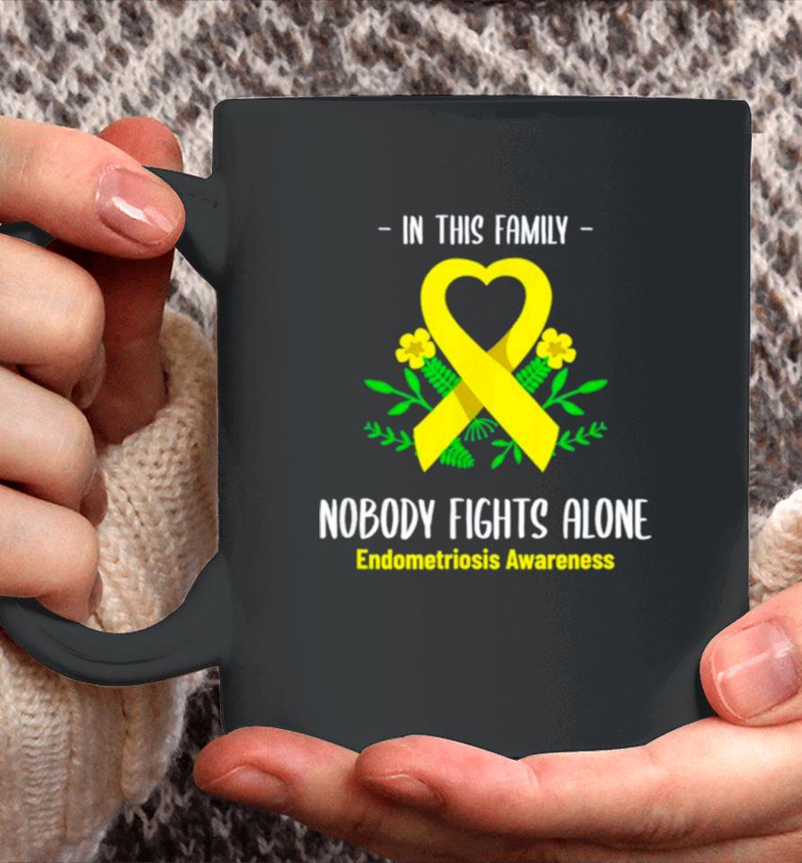 In This Family Nobody Fights Alone Endometriosis Awareness Coffee Mug