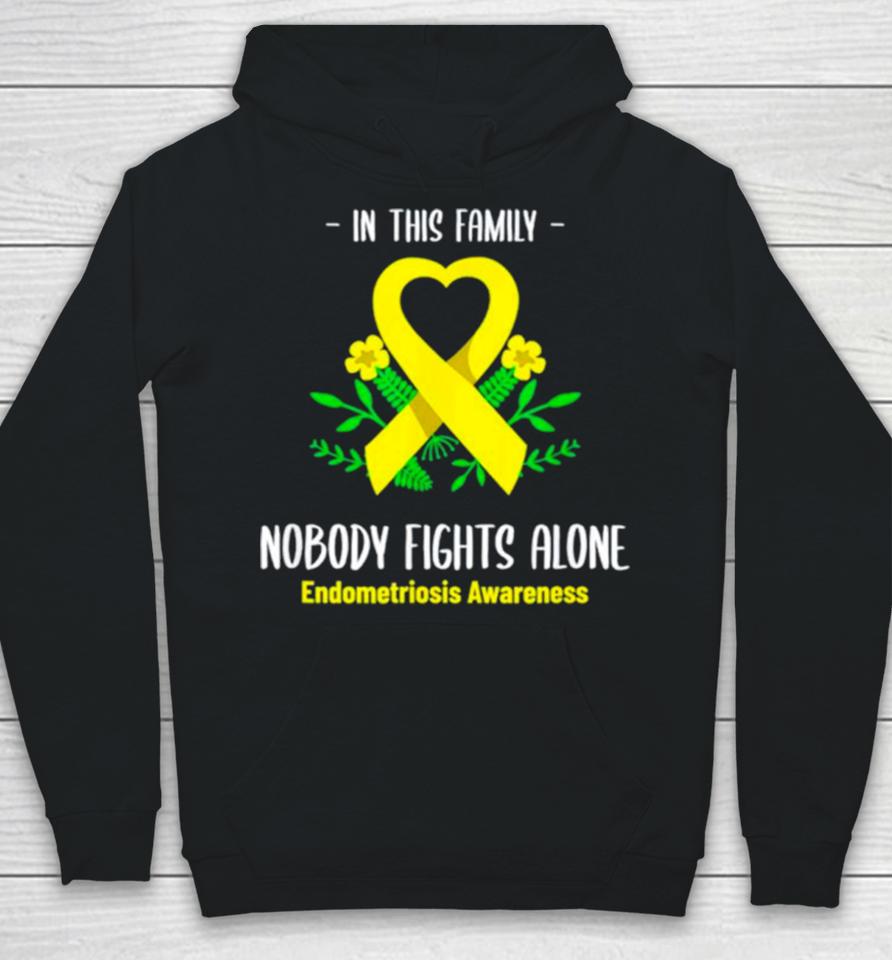 In This Family Nobody Fights Alone Endometriosis Awareness Hoodie