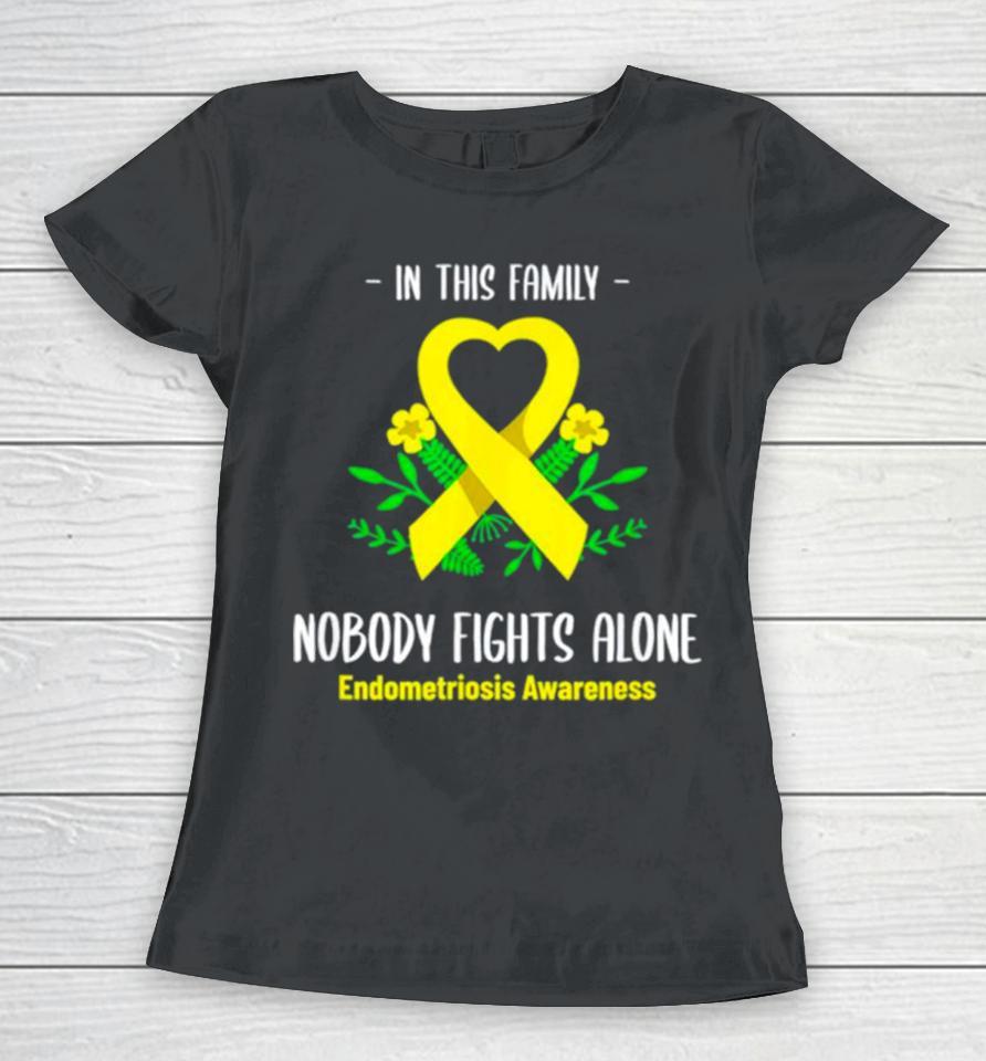 In This Family Nobody Fights Alone Endometriosis Awareness Women T-Shirt