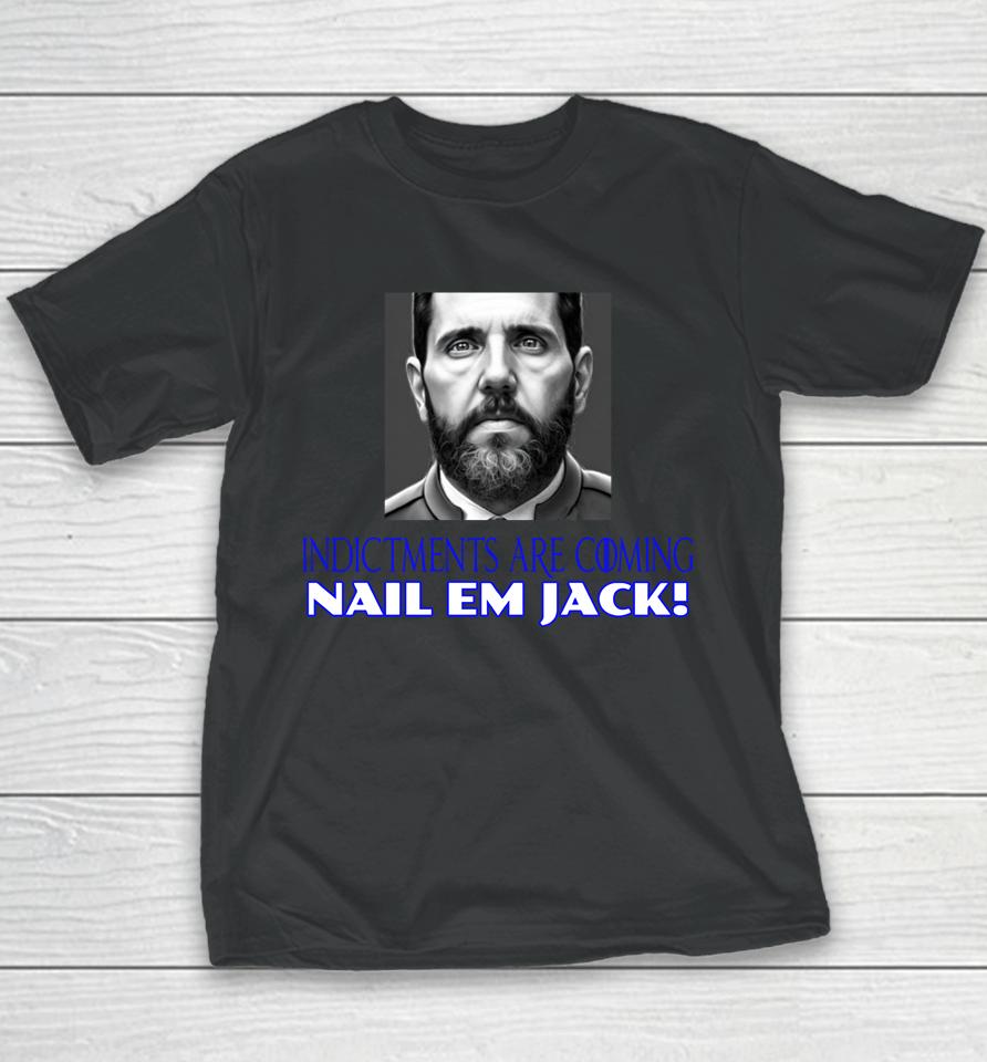 Indictments Are Coming Nail Em Jack Youth T-Shirt