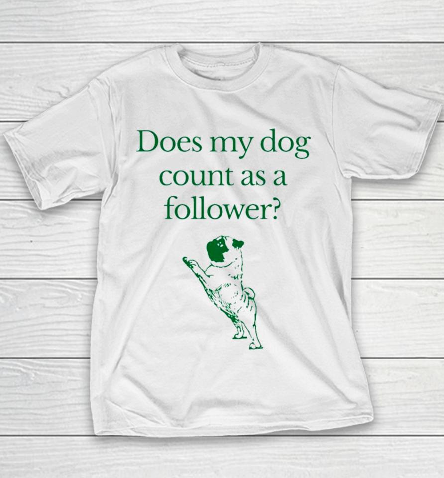 Influencers In The Wild Merch Does My Dog Count A Follower Youth T-Shirt