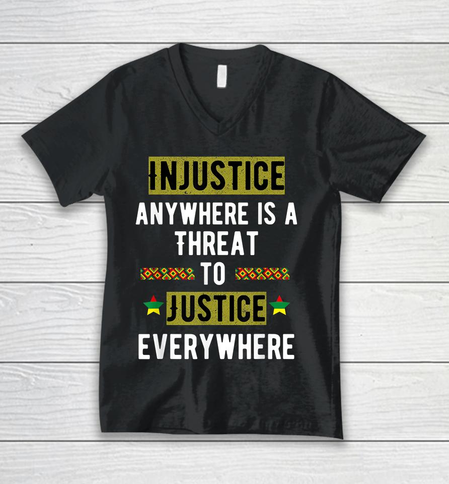 Injustice Anywhere Is A Threat To Justice Everywhere Mlk Unisex V-Neck T-Shirt