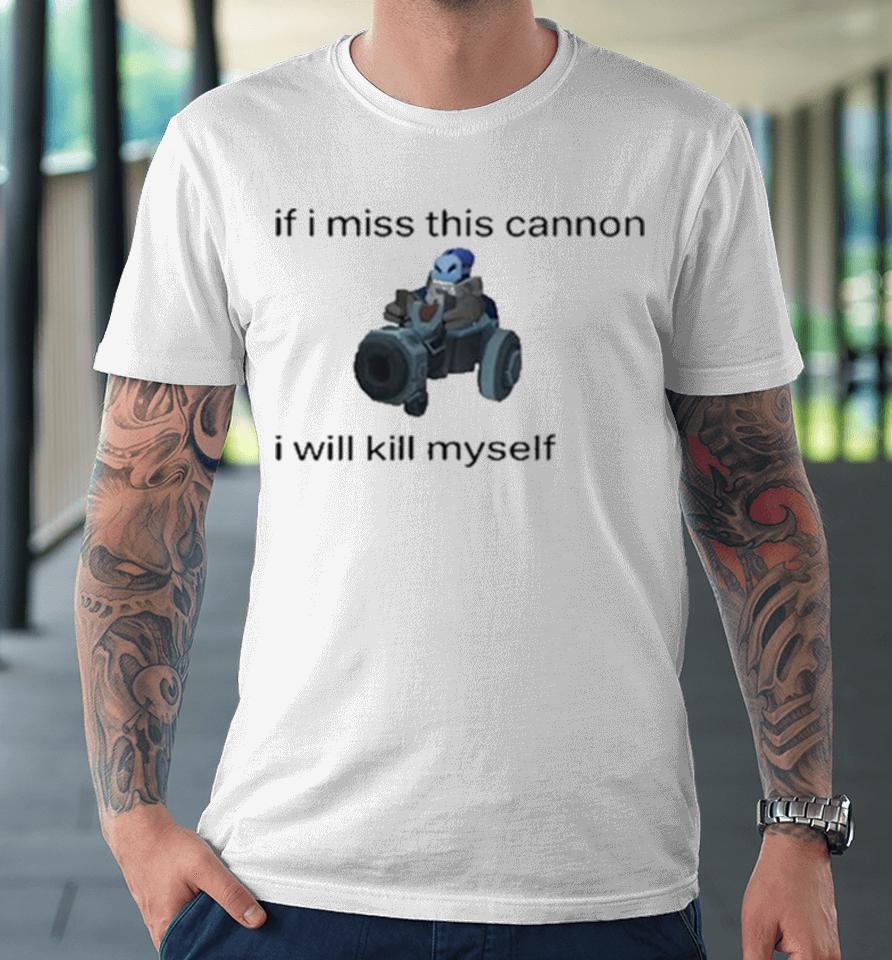 Innawaifu If I Miss This Cannon I Will Kill Myself Premium T-Shirt