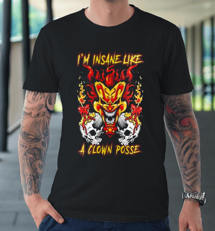 Insane Clown Posse I’m Insane Like A Clown Posse Premium T-Shirt