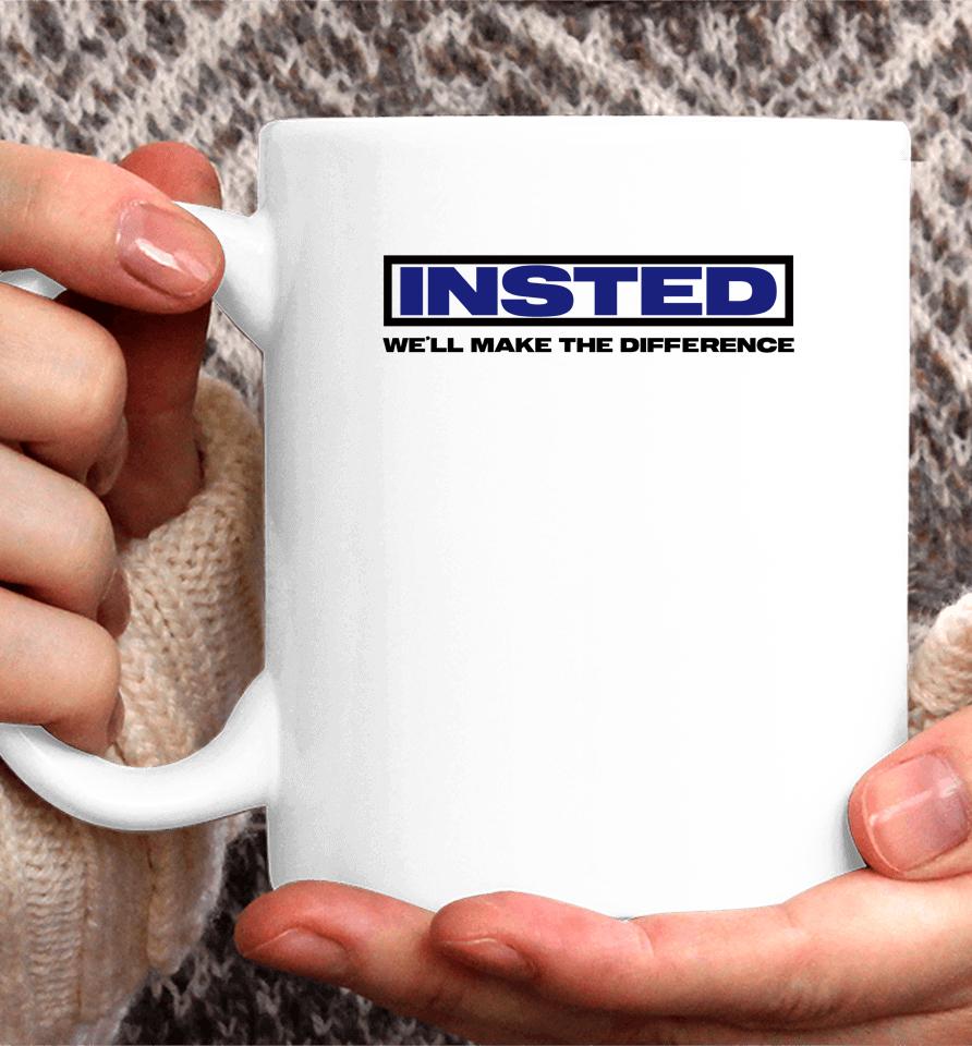 Insted We'll Make The Difference Coffee Mug