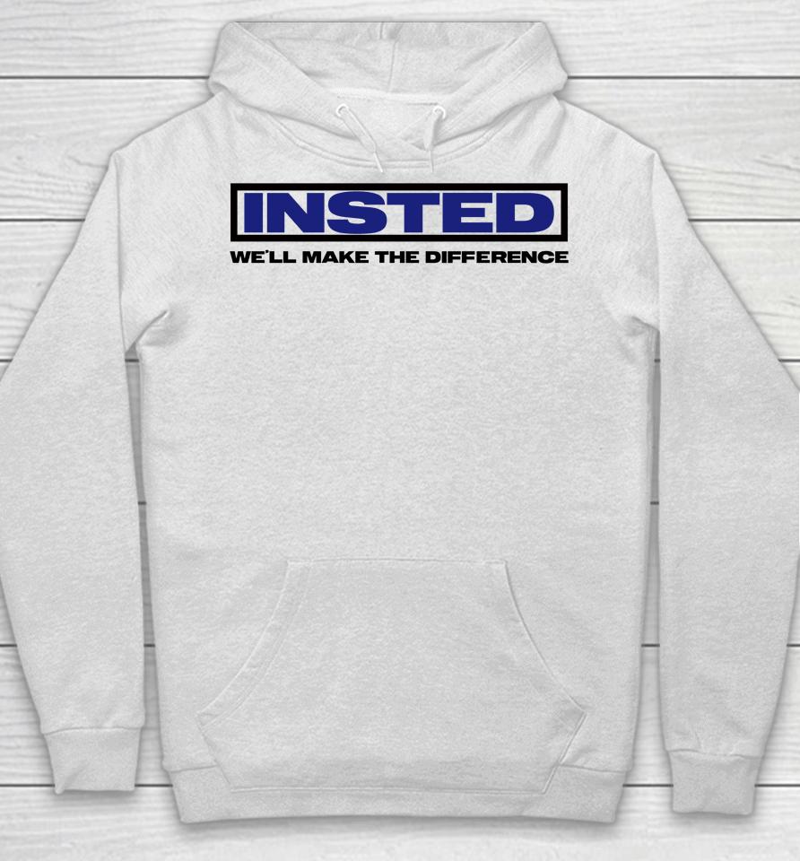 Insted We'll Make The Difference Hoodie