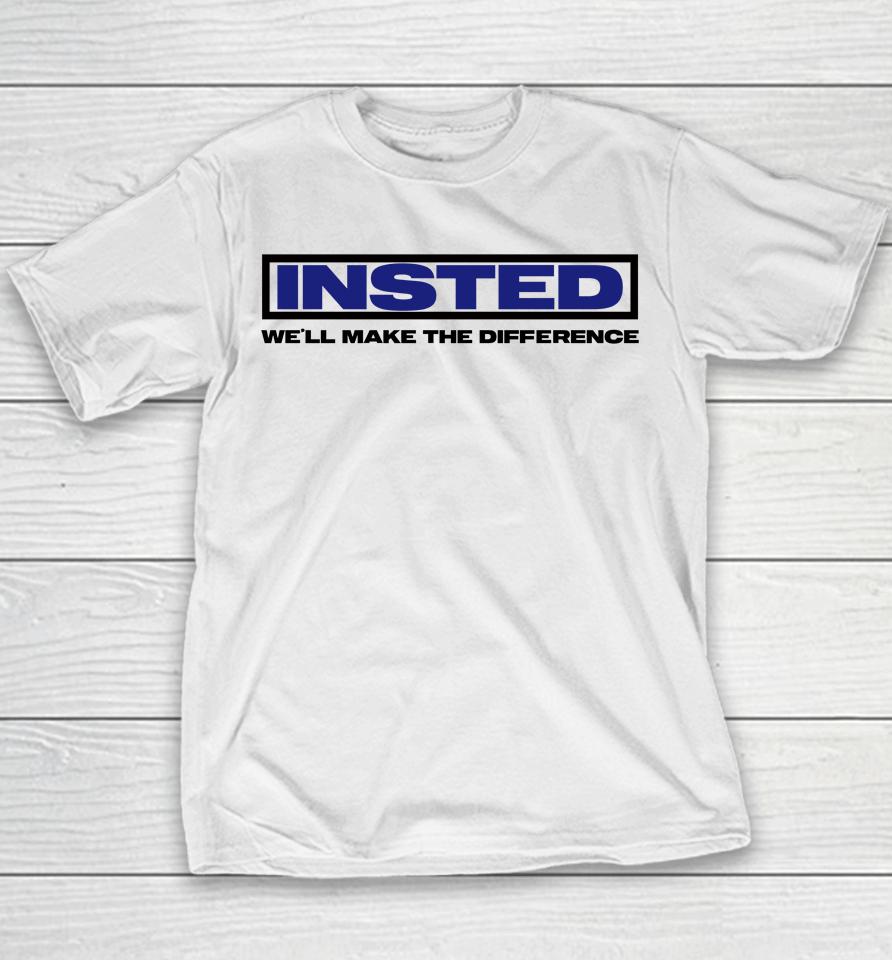Insted We'll Make The Difference Youth T-Shirt