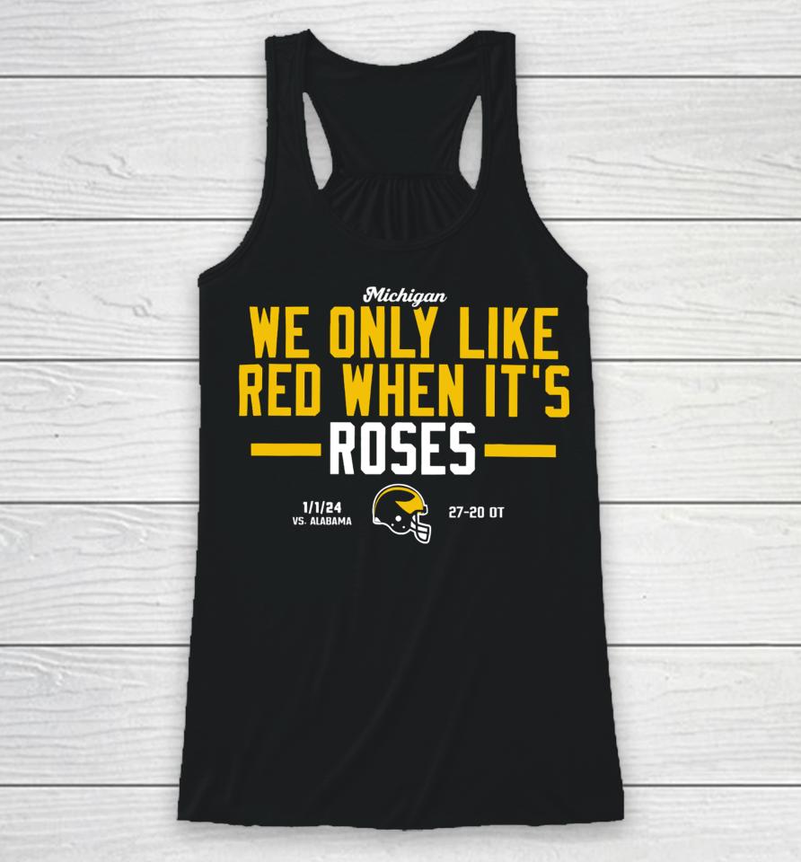 Instntclassics Michigan We Only Like Red When It's Roses Racerback Tank