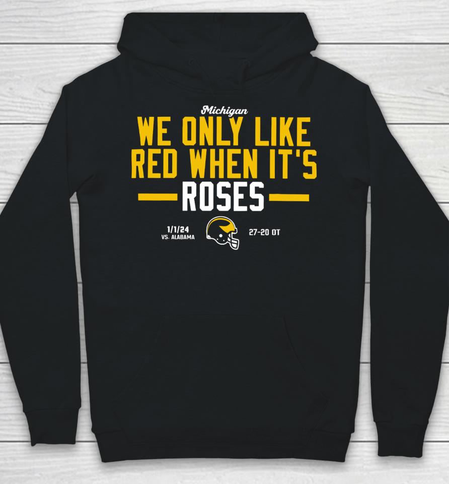 Instntclassics Michigan We Only Like Red When It's Roses Hoodie