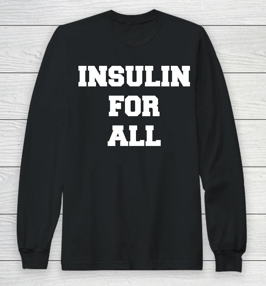Insulin For All Long Sleeve T-Shirt