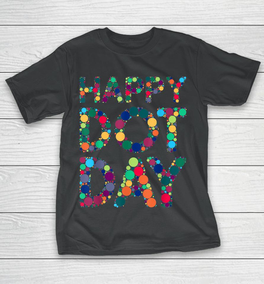 International Dot Day 2022 Colorful Polka Dot Happy Dot Day T-Shirt