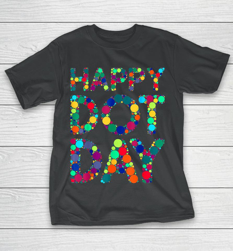 International Dot Day 2023 Dot Happy Dot Day T-Shirt